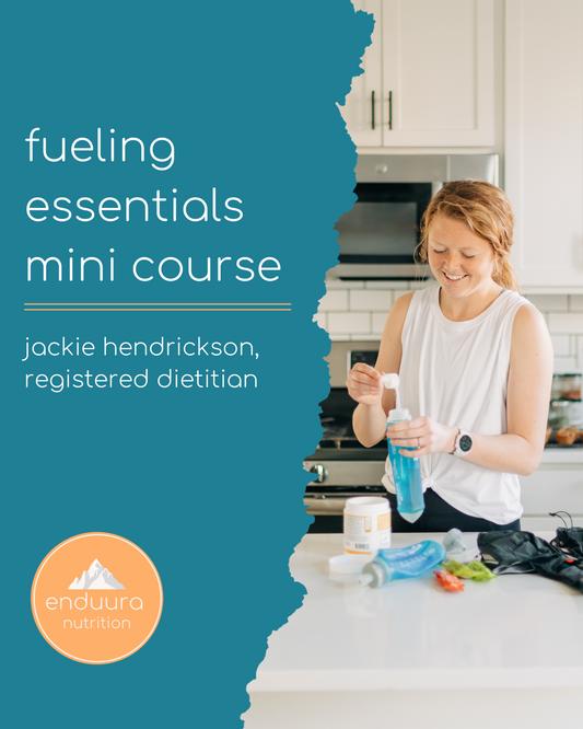 Fueling Essentials Mini-Course with Jackie Hendrickson